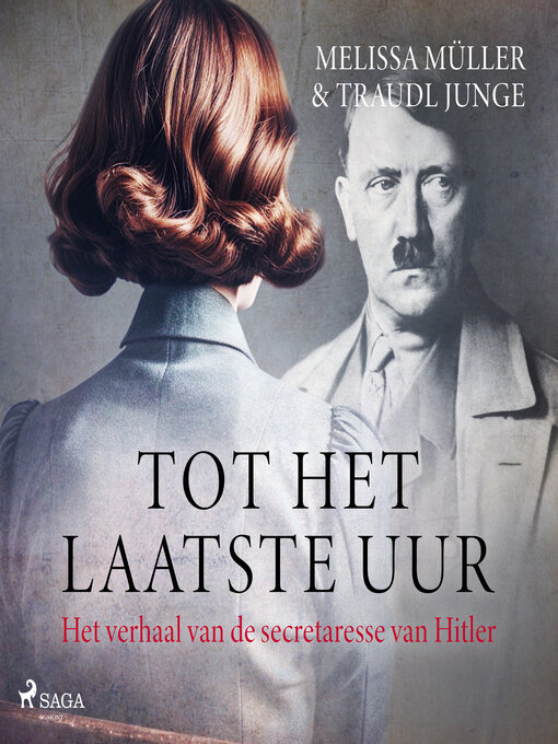 Title details for Tot het laatste uur by Traudl Junge - Available